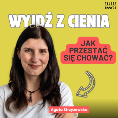 Frustracja osiemnastolatki. Jak przestać być „niewidzialnym” w świecie? [Tłusta Owca #145]