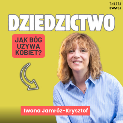 Kobieta w roli pastora – o powołaniu, autorytecie i służbie ponad podziałami. [Tłusta Owca #146]
