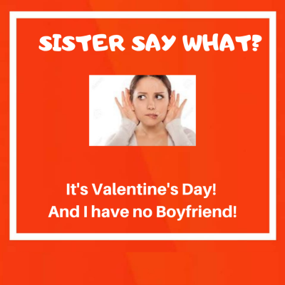 Valentine's Day: Where is your Boyfriend?