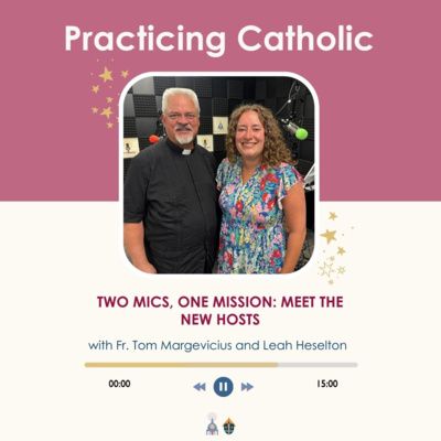Two mics, one mission: Meet the new hosts (with Fr. Tom Margevicius and Leah Heselton)