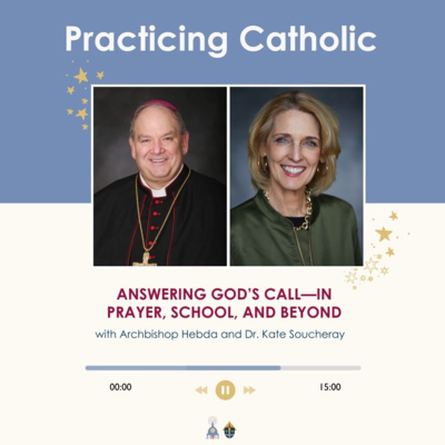 Answering God's call - In prayer, school and beyond (with Archbishop Hebda and Kathleen Soucheray)