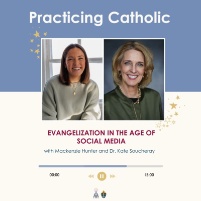 Evangelization in the age of social media (with Mackenzie Hunter and Kathleen Soucheray)