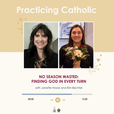 No season wasted: finding God in every turn (with Janette Howe and Erin Bechtel)