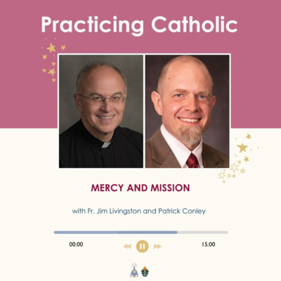 Mercy and mission (with Fr. Jim Livingston and Patrick Conley)