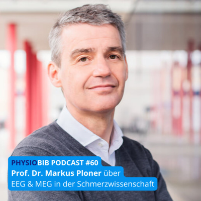 #60 Prof. Dr. Markus Ploner - EEG & MEG in der Schmerzwissenschaft