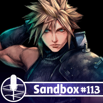 Sandbox #113 - Reflexões e teorias sobre Final Fantasy 7 Remake