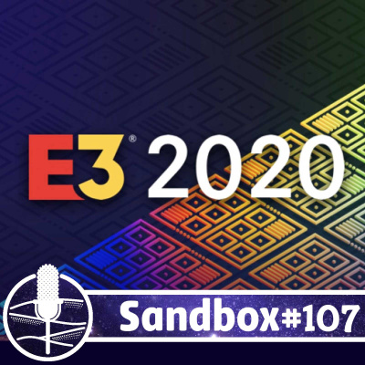 Sandbox #107 - E3 2020 #Cancelada