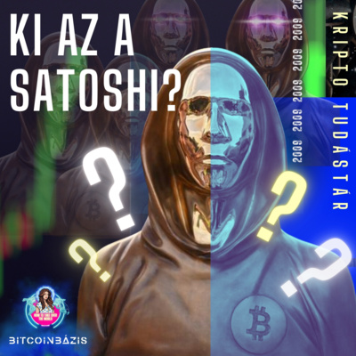 Ki az a Satoshi? – Tények és Teóriák a Bitcoin Megalkotójáról