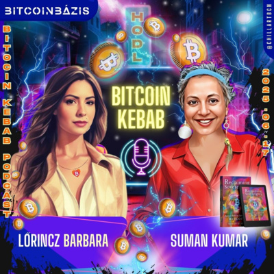 A Szuverenitás Visszaszerzése - A Bitcoin Emberi Oldala Suman Kumarral