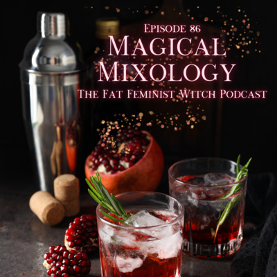 Episode 86 - Magical Mixology!