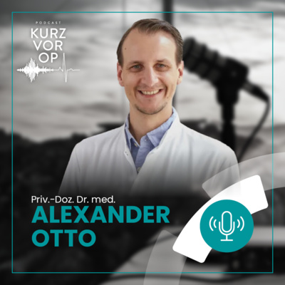 #64 „Der Patient muss für uns Ärzte im Vordergrund stehen, nicht die Zahlen“ - mit Alexander Otto