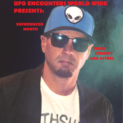 Ep.#89 Experiencer Month: Special Guest Remote Viewer, Researcher, Futurist & Experiencer Tyler Steven's to Share his Personal Contact Experience!