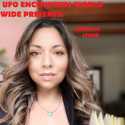 Ep.#95 Special Guest Experiencer, Podcast Host & Researcher Pricilla Stone to Talk about Her Experiences & Her Research Into The Role that Dreams Play In Contact Experiences!