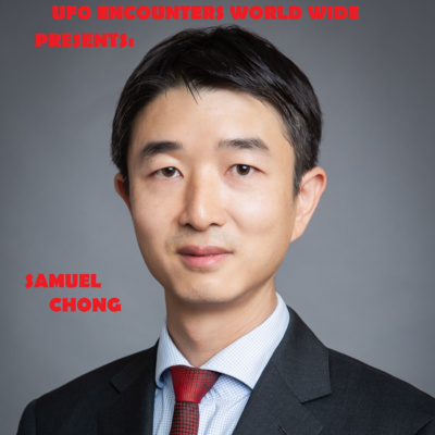 Ep.#99 Special Guest Samuel Chong to Discuss The book Thiaoouba Prophecy, E.T. Friendly Warnings & E.T. Technology!