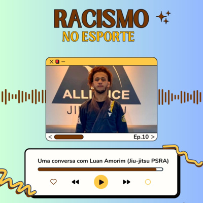 EP 10 - Racismo no Esporte