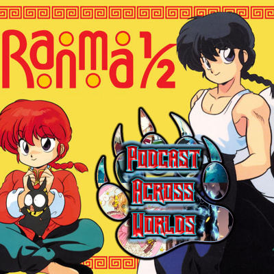 Ranma 1/2 had us feel some kind of way | PAW ep.12 (ft. Mekel Kasanova)