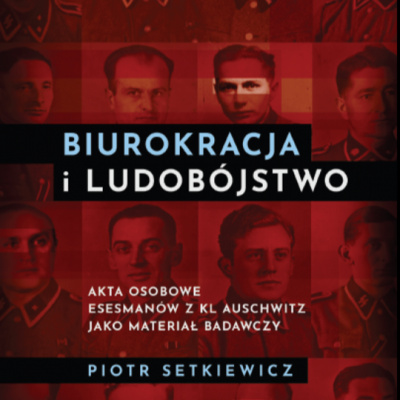 „Biurokracja i ludobójstwo” – nowa publikacja Muzeum Auschwitz