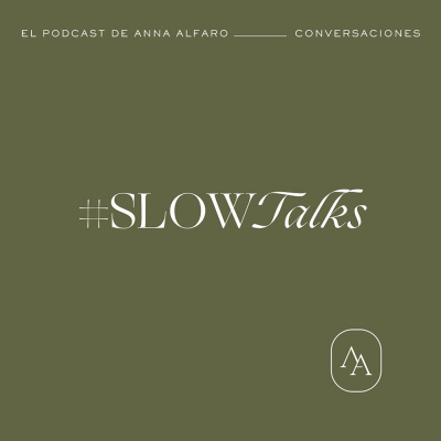 Capítulo 5. Quédate con aquello que te apasiona con Carla Cascales - Slow Talks