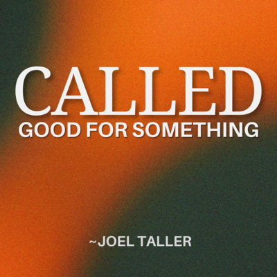 CALLED Good For Something - Joel Taller