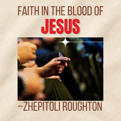 Faith in the Blood of Jesus - Zhepitoli