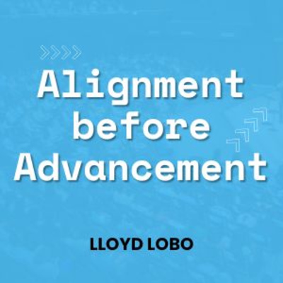 Alignment before Advancement - Lloyd