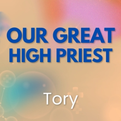 Our Great High Priest - Tory