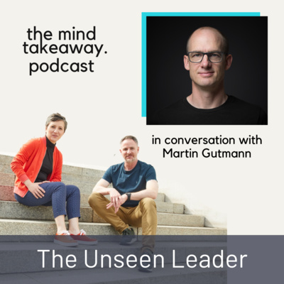 The Unseen Leader with Martin Gutmann