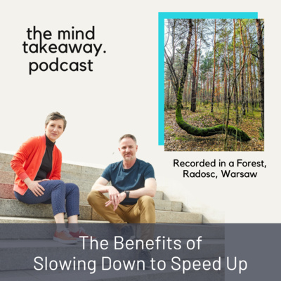 The Benefits of Slowing Down to Speed Up