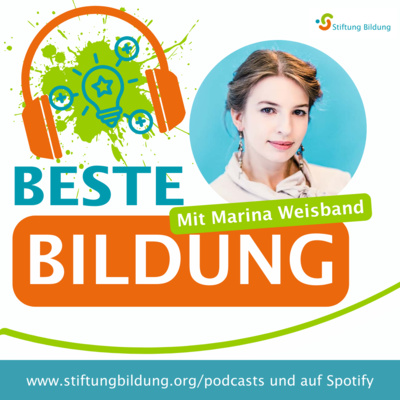 Beste Bildung - DER Bildungstalk der Stiftung Bildung - Folge 6: Marina Weisband