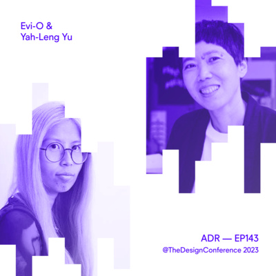 Ep143 Evi-O & Yah-Leng Yu (TDC23)