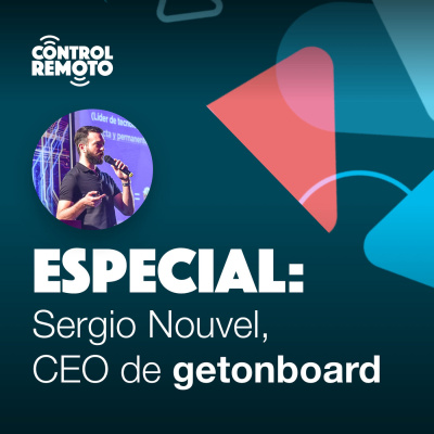 Ep. 17: Especial junto a Sergio Nouvel, CEO de getonboard