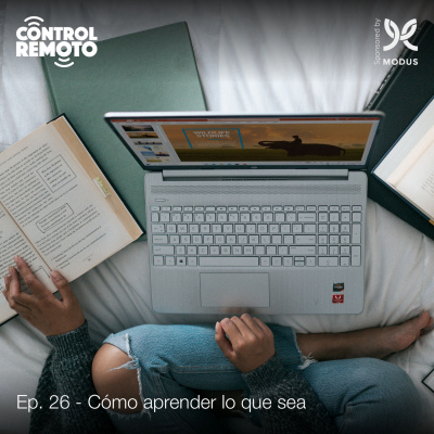 Ep. 26: Cómo aprender lo que sea