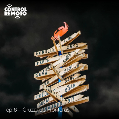 Ep. 6: Cruzando Fronteras