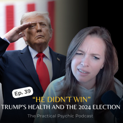 Psychic Predictions on Trump’s Health, the 2024 Election, and the Coming Timeline