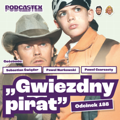 "Gwiezdny pirat" – Podcastex #188