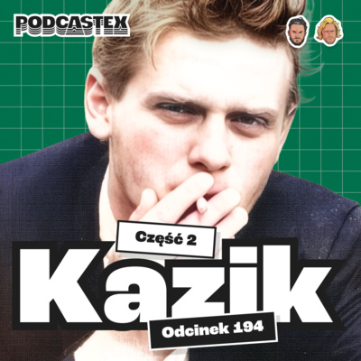 Czy Kazik był pierwszym polskim raperem? Kazik Staszewski, część 2 (Podcastex #194)