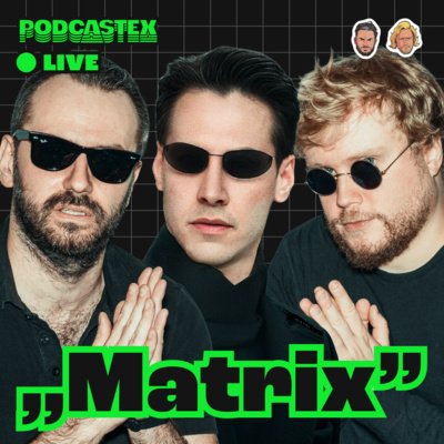 Jak powstał "Matrix"? [Podcastex LIVE #1]