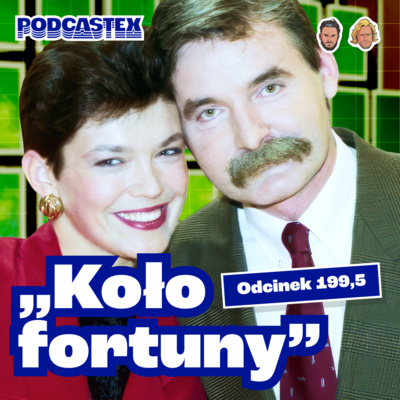 Jak powstało "Koło fortuny"? (Podcastex 199,5)