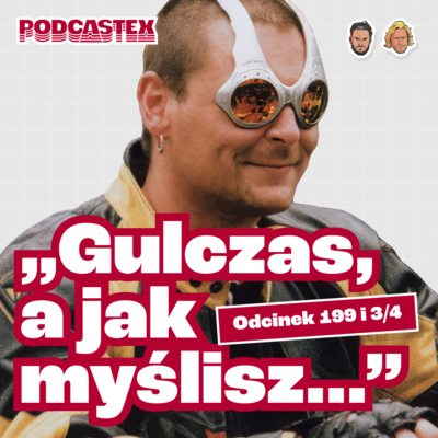 Historia filmu "Gulczas, a jak myślisz..." [Podcastex 199 i 3/4]