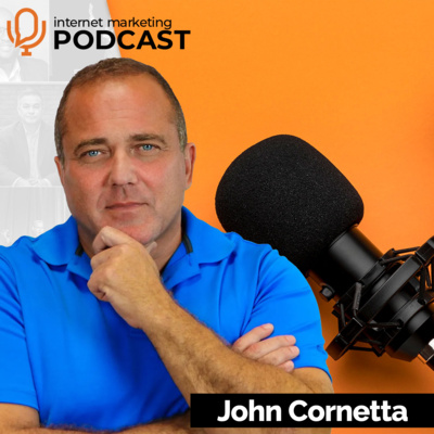 The Official Internet Marketing Podcast Ft. John Cornetta