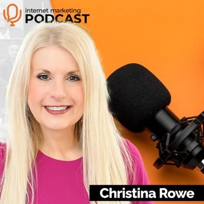 The Official Internet Marketing Podcast Ft. Christina Rowe