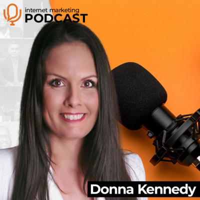 The Official Internet Marketing Podcast Ft. Donna Kennedy