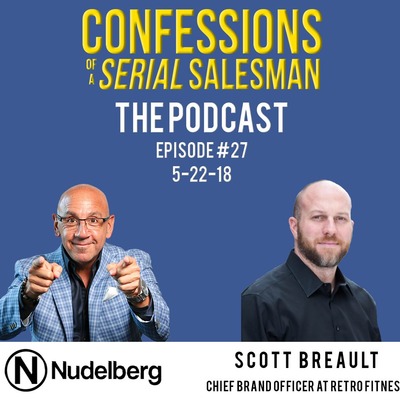 Confessions of a Serial Salesman The Podcast with Scott Breault
