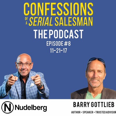Confessions of a Serial Salesman The Podcast with Barry Gottlieb
