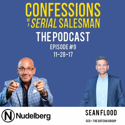 Confessions of a Serial Salesman The Podcast with Sean Flood, Founder and CEO at Gotcha