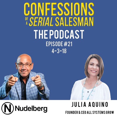 Confessions of a Serial Salesman The Podcast with Julia Aquino, Founder & CEO of All Systems Grow