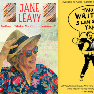 Jane Leavy, New York Times best-selling author of, "Make Me Commissioner: I Know What's Wrong with Baseball and How to Fix It"