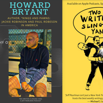 Howard Bryant: Author, "Kings and Pawns: Jackie Robinson and Paul Robeson in America"