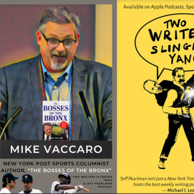 Mike Vaccaro: New York Post sports columnist and author, "The Bosses of the Bronx: The Endless Drama of the Yankees Under the House of Steinbrenner"