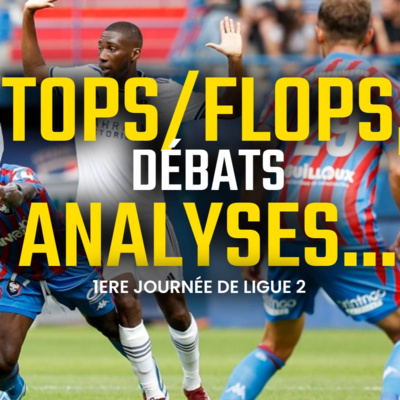  [FOOT] - Le grand débrief de la 1ere journée de Ligue 2 ! 